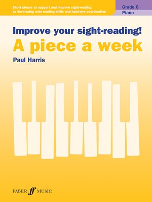 cover image of Improve your sight-reading! a piece a week Piano Grade 6